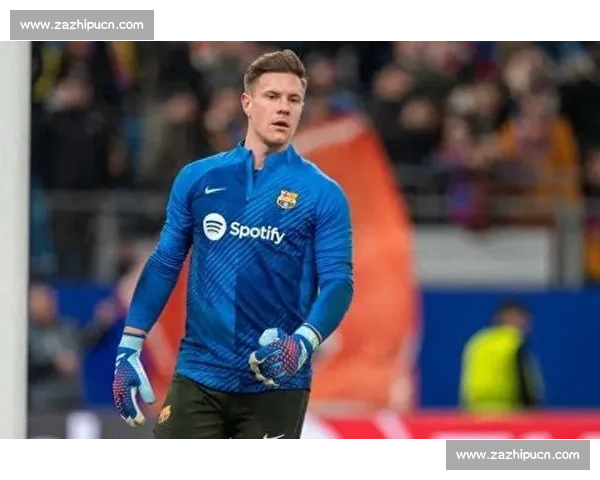 特尔施特根度假暗藏转会玄机？巴萨门神未来何去何从